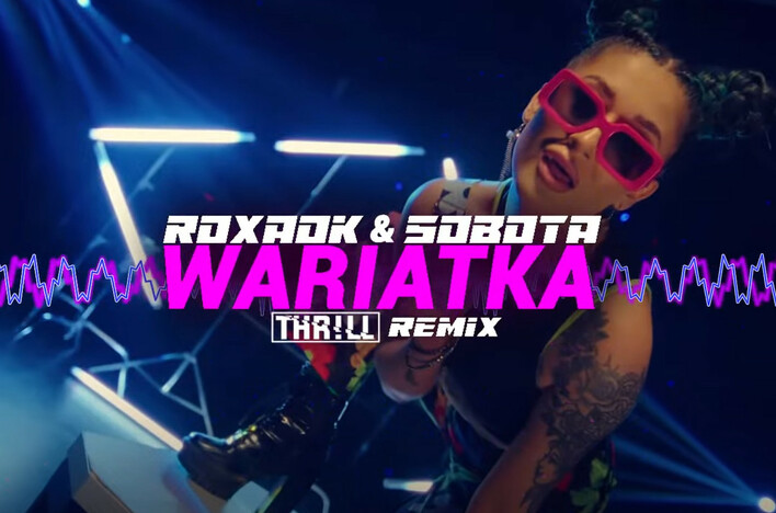 „Wariatka„ w nowej odsłonie - Roxaok i Sobota w bardziej klubowym wydaniu!