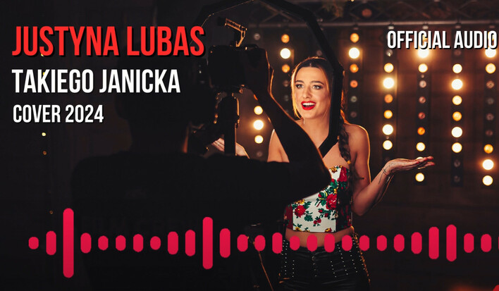 Wielki szlagier w wykonaniu Justyny Lubas! Mega premiera pt. „Takiego Janicka„.
