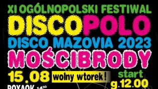 XI Ogólnopolski Festiwal Disco Polo Disco Mazovia - Mościbrody 2023 już 15 sierpnia (wtorek)! Zobaczcie kto wystąpi!