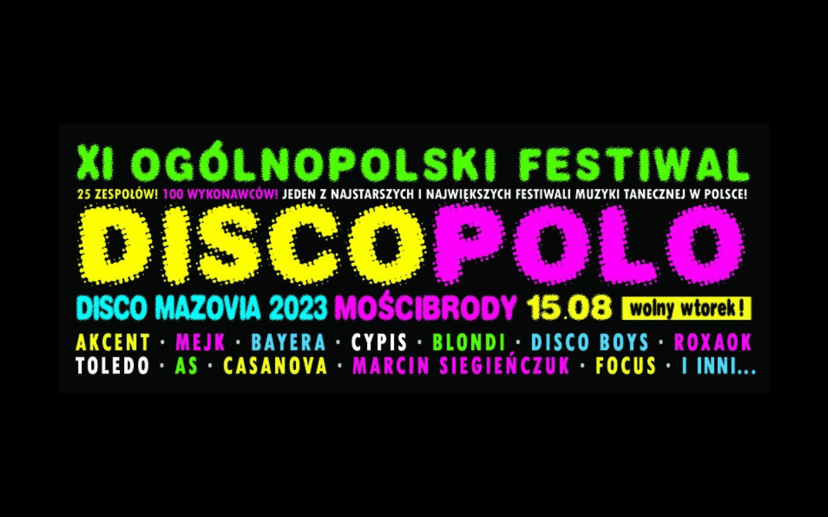 XI Ogólnopolski Festiwal Disco Polo Disco Mazovia 2023 Mościbrody już 15 sierpnia! Znamy wykonawców!