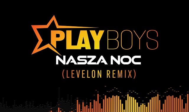 Znakomita premiera formacji Playboys już w sieci! Nowa odsłona kompozycji 'Nasza Noc' przypadła fanom do gustu