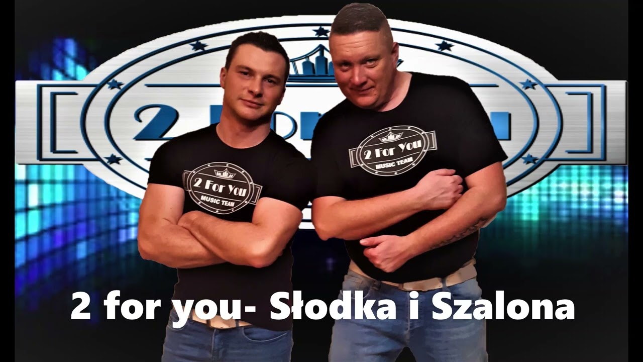 2 for you - Słodka i Szalona