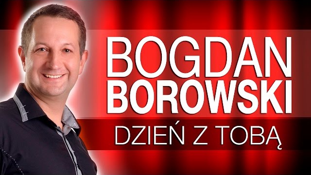 Bogdan Borowski - Dzień z Tobą