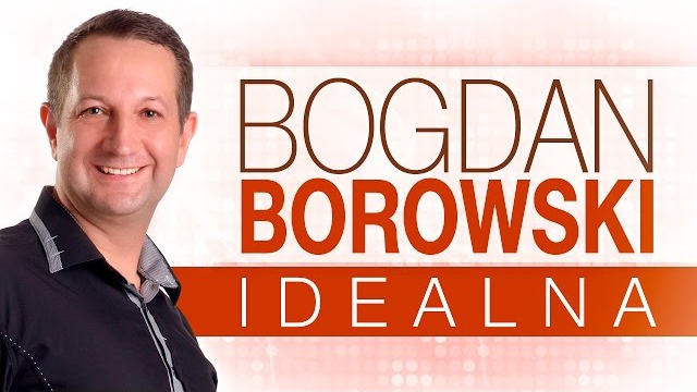 Bogdan Borowski - Idealna