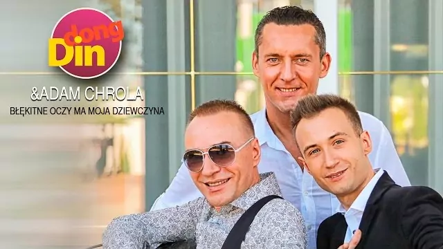 Din Dong & Adam Chrola - Błękitne oczy ma moja dziewczyna