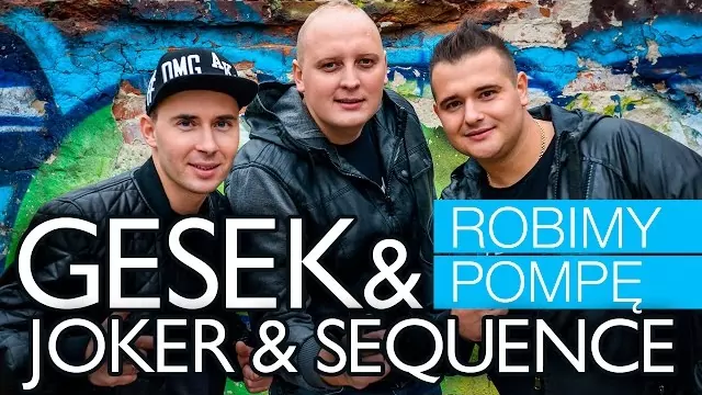 Gesek & Joker & Sequence - Robimy pompę