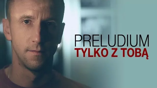 Preludium - Tylko z Tobą