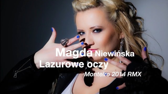 Magda Niewińska - Lazurowe oczy (Monteiro RMX)
