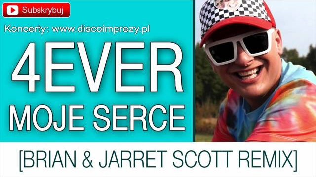 4EVER - Moje serce [Brian & Jarret Scott Remix]