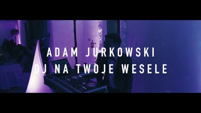 ADAM JURKOWSKI / DJ NA WESELE