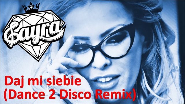 CAYRA - Daj mi siebie (Dance 2 Disco Remix)