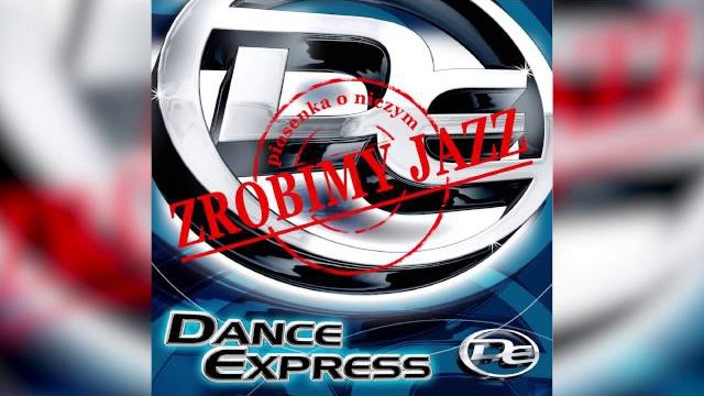Dance Express - Zrobimy Jazz