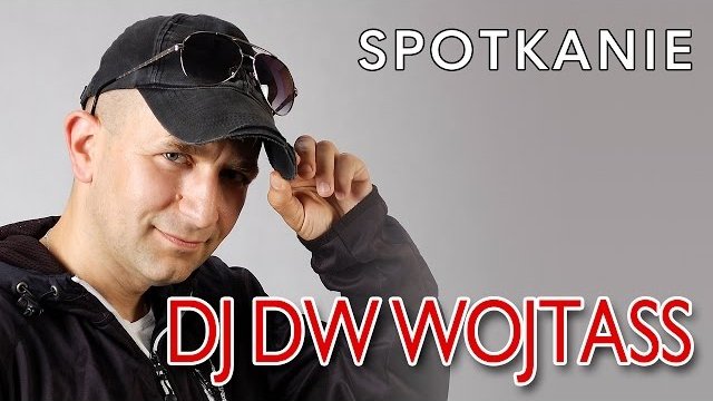 DJ DW WOJTASS - Spotkanie