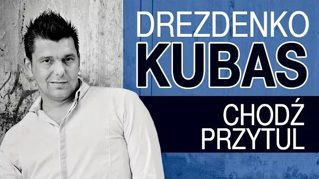Drezdenko Kubas - Chodź przytul