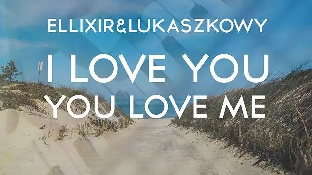 ELLIXIR & LUKASZKOWY - I Love You You Love Me