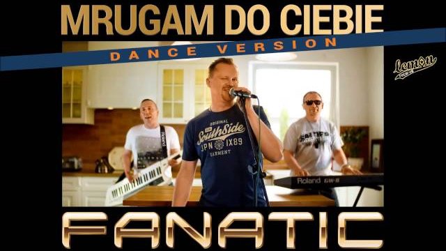 FANATIC - Mrugam do Ciebie - Dance Version