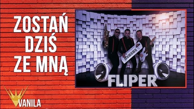 Fliper Band - Zostań dziś ze mną