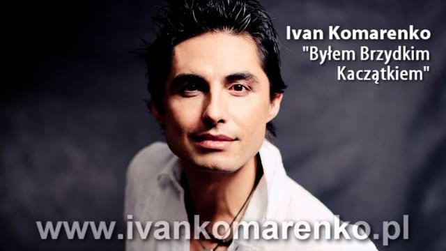 Ivan Komarenko - Byłem brzydkim kaczątkiem (Audio)