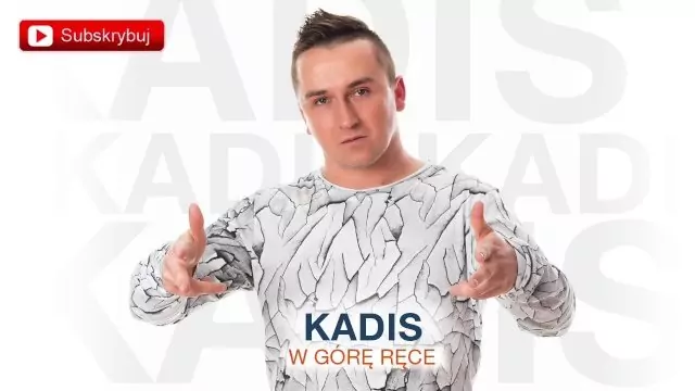 Kadis - W górę ręce