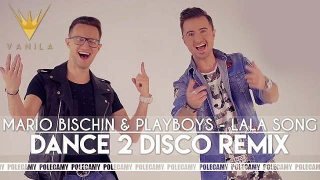 Mario Bischin & Playboys - Lala Song (DANCE 2 DISCO REMIX)