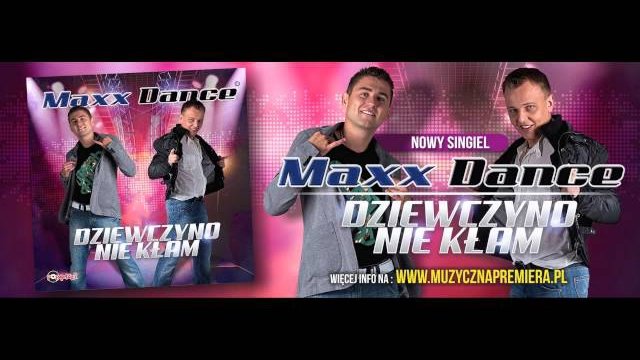MAXX DANCE - DZIEWCZYNO NIE KŁAM