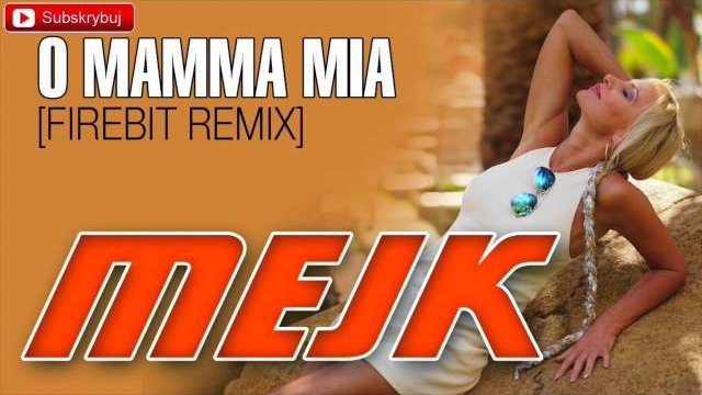 MEJK - O Mamma Mia [Firebit Extended Remix]