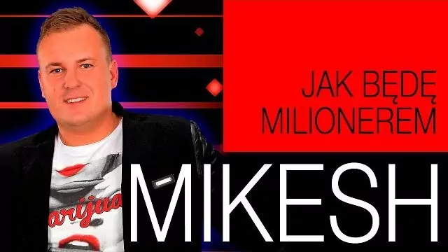 Mikesh - Jak będę milionerem