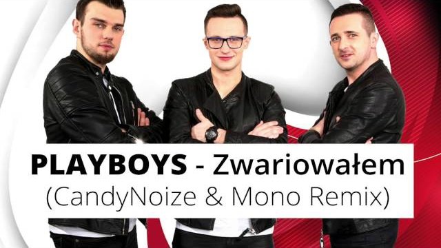 Playboys - Zwariowałem (CandyNoize & Mono Remix)