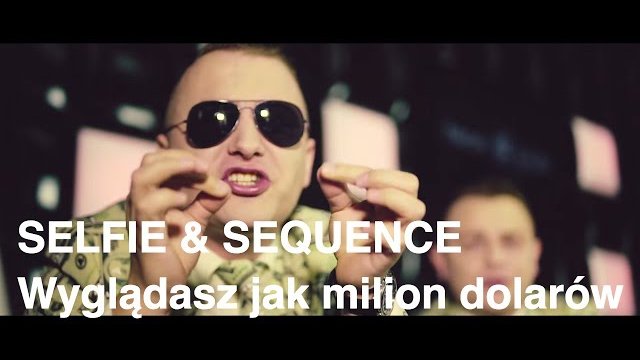 SELFIE & SEQUENCE - Wyglądasz jak milion dolarów
