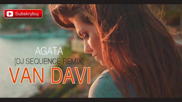 Van Davi - Agata [DJ Sequence Remix]