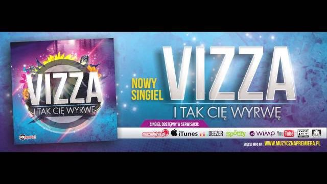 VIZZA - I TAK CIĘ WYRWĘ (Audio)