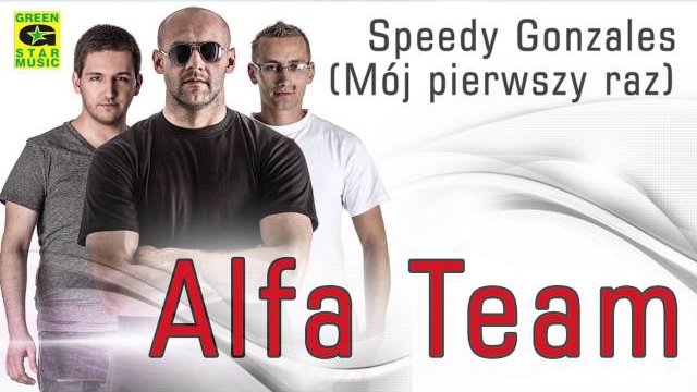 Alfa Team - Speedy Gonzales