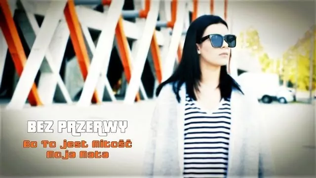Bez Przerwy - Bo To Jest Miłość Moja Mała 