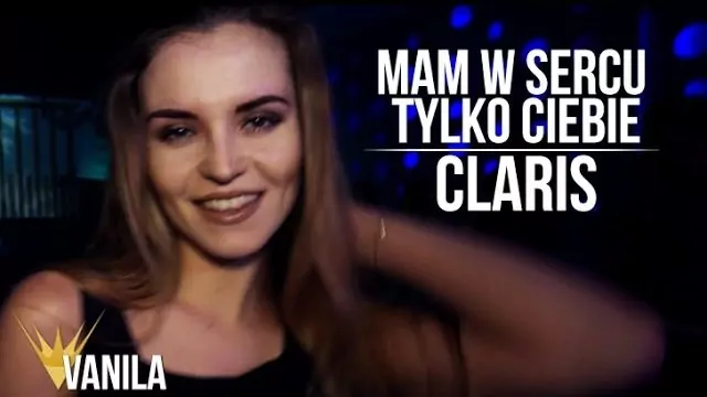 Claris - Mam w sercu tylko Ciebie
