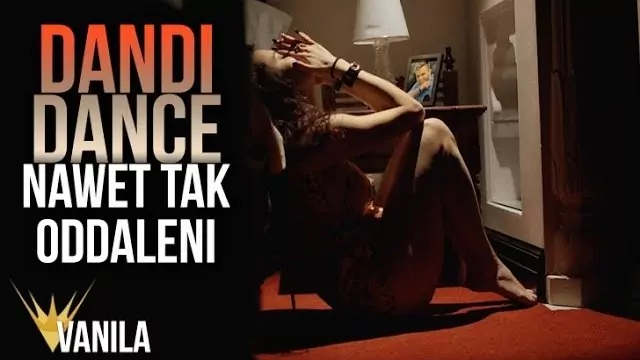 Dandi Dance - Nawet tak oddaleni