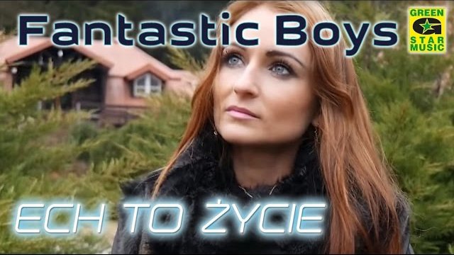 Fantastic Boys - Ech To Życie
