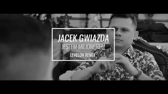 Jacek Gwiazda - Jestem milionerem (Levelon remix)