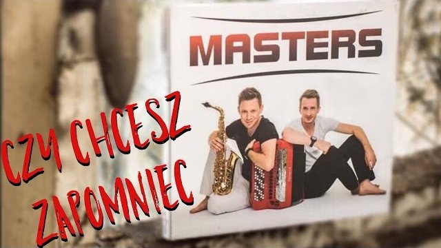 Masters - Czy Chcesz Zapomnieć (Official Lyric Video)