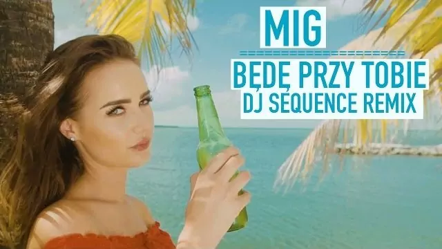 Mig - Będę przy Tobie (Dj Sequence Remix)