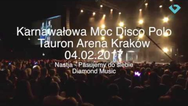 Nastja - Pasujemy do siebie (Na żywo w Tauron Arena 04.02.2017)