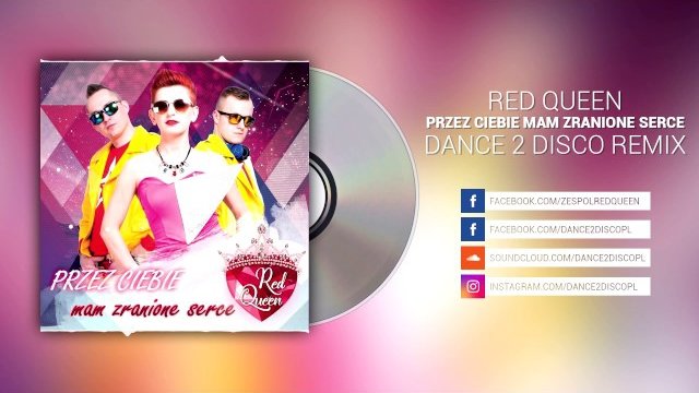 RED QUEEN - Przez Ciebie mam zranione serce (Dance 2 Disco Remix)