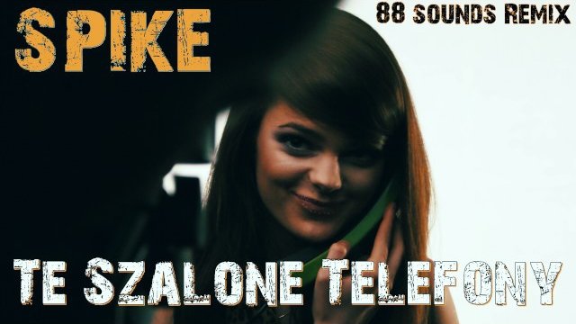 Spike - Te Szalone Telefony (88sounds Remix)