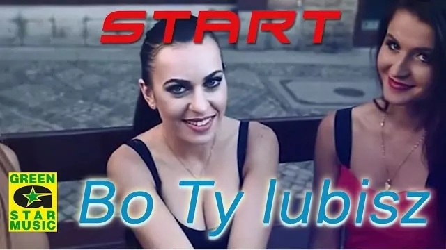 Start - Bo Ty lubisz