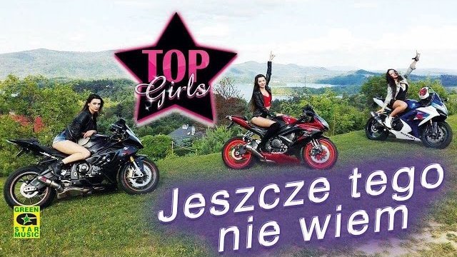 TOP GIRLS - Jeszcze Tego Nie Wiem 