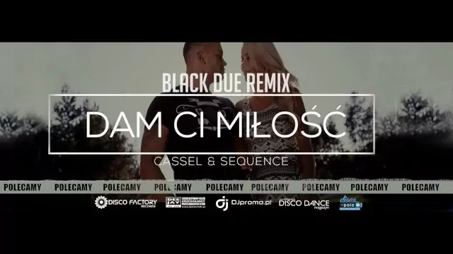 Cassel & Sequence - Dam Ci miłość (Black Due Remix)