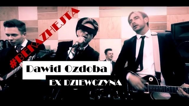 Dawid Ozdoba - EX DZIEWCZYNA