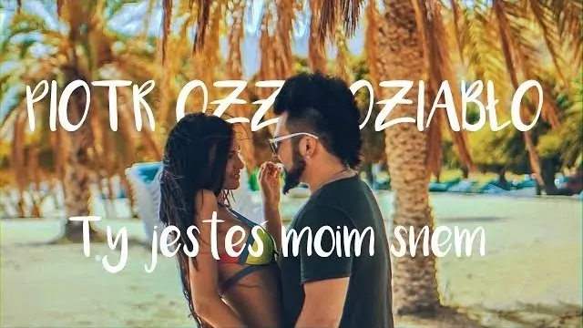 Piotr Ozzy Oziabło - Ty jesteś moim snem