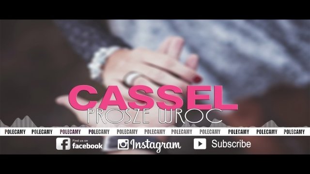 Cassel - Proszę Wróć ver. 2017
