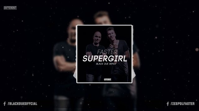 FASTER - Super Girl (Black Due Remix) 