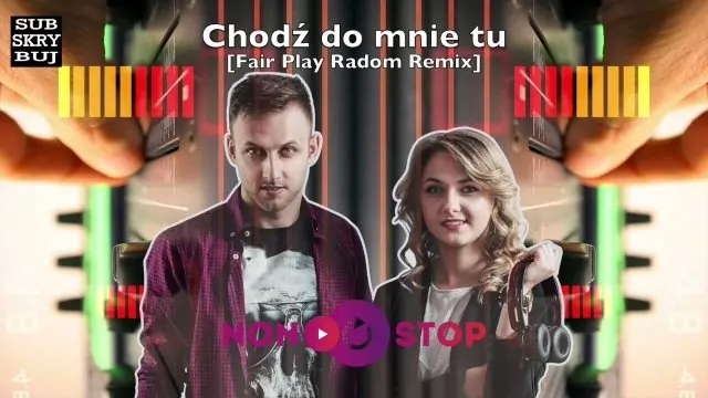 Non Stop - Chodź do mnie tu [Fair Play Radom Remix]